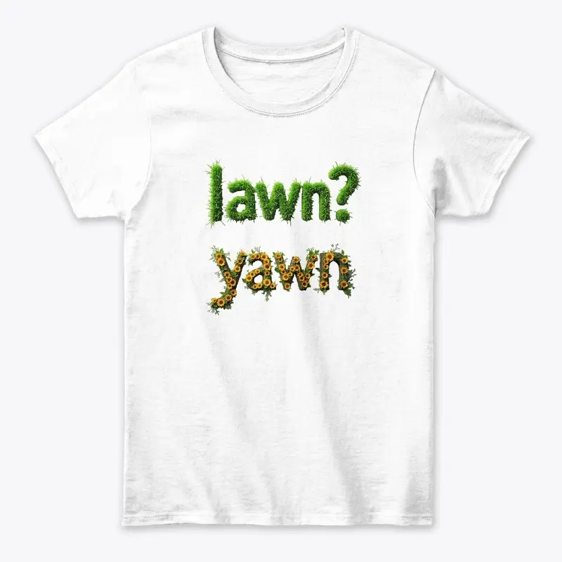 Lawns make me Yawn