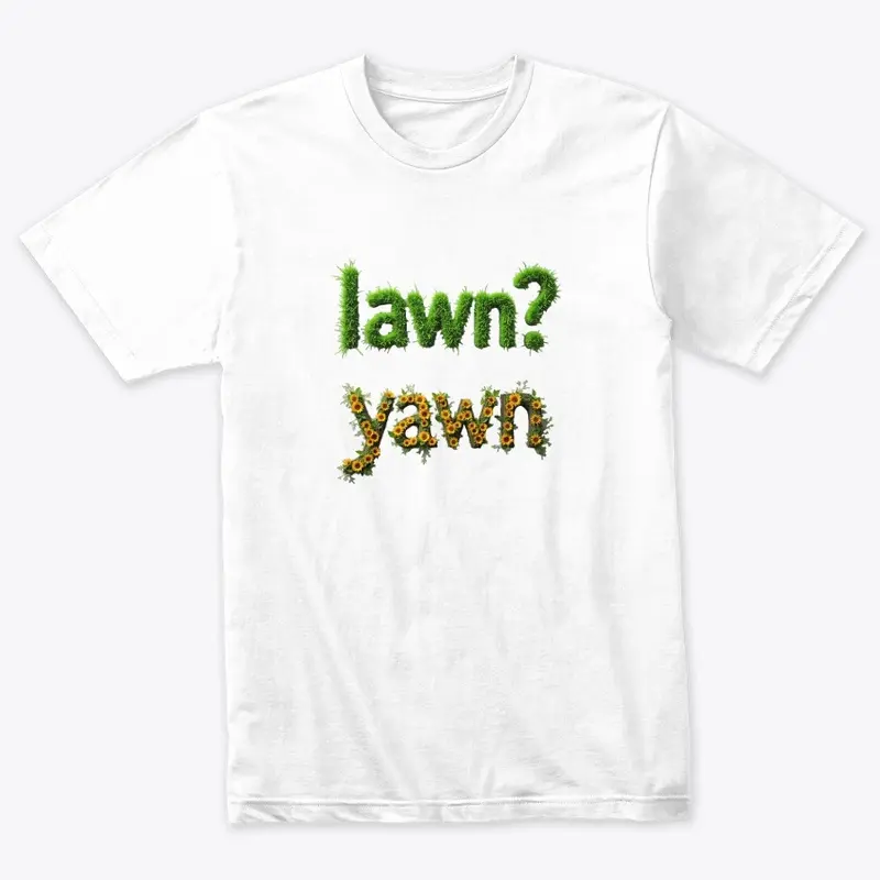 Lawns make me Yawn