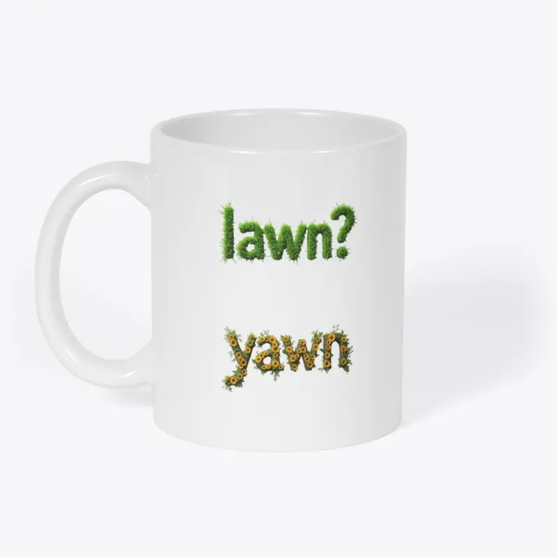 Lawns make me Yawn